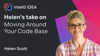 IntelliJ IDEA. Helen's Take On: Moving Around Your Codebase