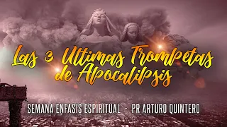 Pr. Arturo Quintero | 5ta La Apertura del Abismo y los 150 Años P2 | Las 3 Ultimas Trompetas
