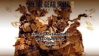 Metal Gear Solid 3 HD Edition European Extreme Speedrun Guide