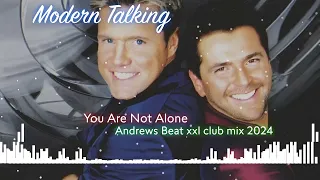 Modern Talking - You Are Not Alone (Andrews Beat xxl club mix 2024). A remix of the 1999 song.