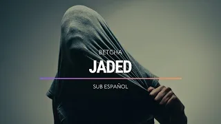 Betcha - Jaded | Sub Español | HD