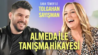 Almeda İle Nasıl Tanıştınız? | Saba Tümer'le Tolgahan Sayışman | 6. Bölüm