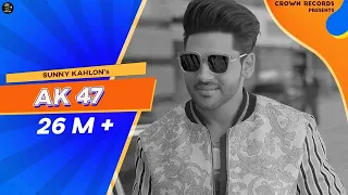 AK 47 || SUNNY KAHLON FT. BHUMIKA SHARMA || ROX A || NIK ||CROWN RECORDS || OFFICIAL VIDEO