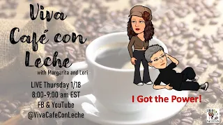 Viva Cafe con Leche S5Ep6: I Got the Power