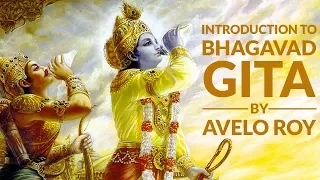 Introduction to Bhagavad Gita by Avelo Roy