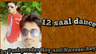 12 saal  dance by Pushpendar Roy