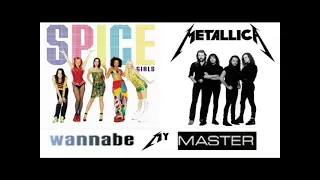 Metallica & Spice Girls - 'Wannabe My Master' (mashup) - audio only