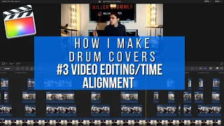 How I Make Drum Covers #3 Video Editing