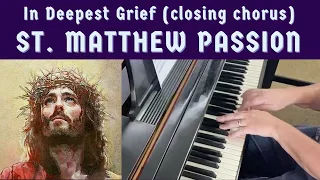 J.S. BACH: "In Deepest Grief" from St. Matthew Passion (BWV 244) | Cory Hall, pianist