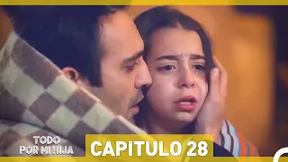 Todo Por Mi Hija Capitulo 28 (Versión Larga)