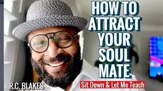 HOW TO ATTRACT YOUR SOUL MATE by RC BLAKES