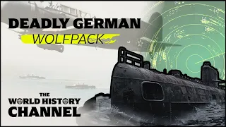 How The Allies Battled The Deadly German U-Boats In WW2 | Wolfpacks | The World History Channel