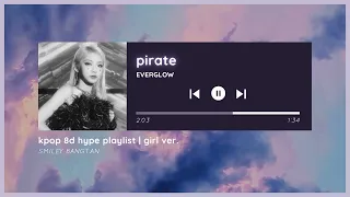 KPOP HYPE 8D PLAYLIST | GIRL VER.