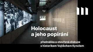 Holocaust a jeho popírání / PhDr. Vojtěch Kyncl, Ph.D. / Historický ústav Akademie věd ČR