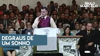 DEGRAUS DE UM SONHO, PASTOR PAULO MARCELO