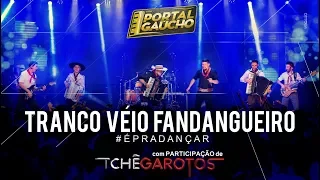Tranco véio fandangueiro - Portal Gaúcho - Feat. Tchê Garotos (DVD ao vivo)