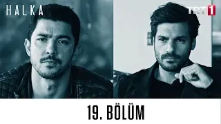 Halka 19. Bölüm