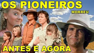 ANTES E AGORA ATORES DE OS PIONEIROS