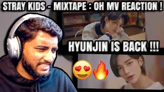 Stray Kids "Mixtape : OH (애)" M/V Reaction !! | HYUNJIN IS BACK !!