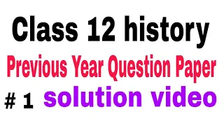 Class 12 history previous year Question Paper solution video#1 by Satender Pratap