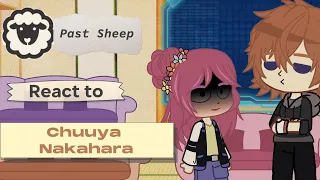 Past Sheep react to Chuuya Nakahara (1/2)