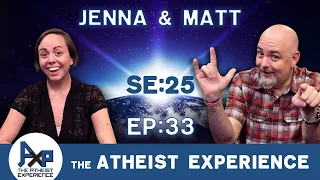 The Atheist Experience 25.33 with Matt Dillahunty and Jenna Belk