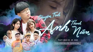 Chuyện Tình Anh Thanh Niên [Official Teaser] | Trung Ruồi