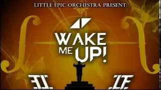 Avicii - Wake Me Up (Little Epic Orchestral Cover - Lo.F.T.)