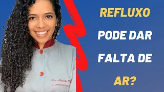 Refluxo pode dar falta de ar? Façam suas apostas!!!