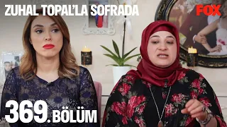 Zuhal Topal’la Sofrada 369. Bölüm