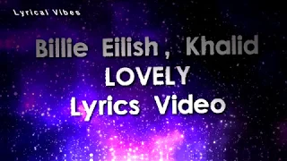 Billie Eilish - lovely ft. Khalid (Lyrics Video)