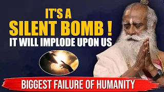 A EYE-OPENER ! This Is The BIGGEST FAILURE Of Humanity | It'll Ruin FUTURE GENERATIONS | Sadhguru