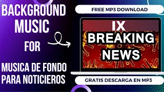 Free non Copyrighted  Background music for breaking News IX