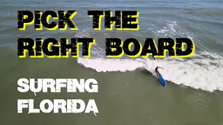How to Surf Florida Waves, Episode 2, Picking the Right Board, Surfing in Florida