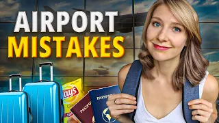 WORST Airport MISTAKES to Avoid | Airport Travel Tips 2024