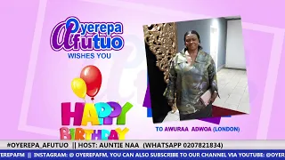 #OYEREPA_AFUTUO  || HOST: AUNTIE NAA  (WHATSAPP 0207821834) || 24-03-2021