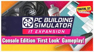 PC Building Simulator IT Expansion Console Gameplay 'FIRST LOOK'!