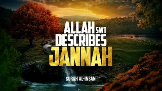 A Beautiful Description Of Jannah | Surah Al-Insan - سورة الانسان
