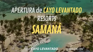 CAYO LEVANTADO RESORT - NUEVA APERTURA en SAMANA - CHECK-IN TV