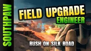 BF4 Field Upgrade: Engineer | Rush on Silk Road