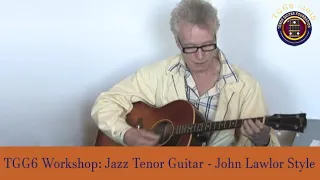 TGG6 Jazz Tenor Guitar Workshop - John Lawlor style (2015)