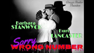 "Sorry, Wrong Number" [remastered] BARBARA STANWYCK, BURT LANCASTER • Classic Radio Theater