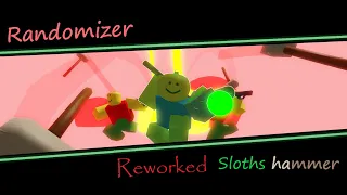 Using Reworked Sloths hammer