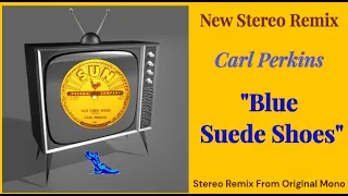 Carl Perkins  "Blue Suede Shoes"  TRUE Stereo Remix