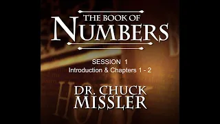 Chuck Missler - Numbers (Session 1) Intro & Chapters 1-2