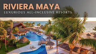 The Most LUXURIOUS Resorts in Riviera Maya | All Inclusive