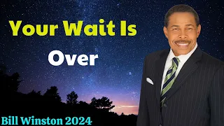 Bill Winston 2024 - Your Wait Is Over