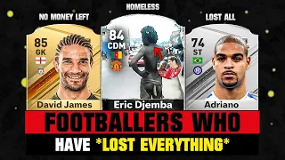 FOOTBALLERS Who Lost Everything! 😭💔 ft. Eric Djemba, David James, Adriano... etc