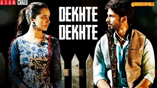 Dekhte Dekhte [ Slowed + Reverb ] | Batti Gul Meter Chalu | Atif Aslam | Shahid K Shraddha K