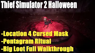 Thief Simulator 2 Halloween, Location 4 Cursed Mask,Pentagram Ritual Big Loot Full Walkthrough